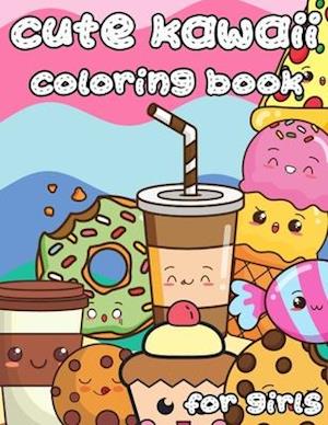 Cute Kawaii Coloring Book for Girls: 100 Designs Fun and Relaxing Cute Desserts ice Cream Cupcakes Donuts Food Easy Coloring for Girls