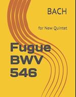 Fugue BWV 546: for New Quintet 