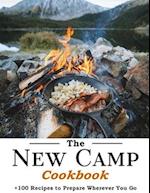 The New Camp Cookbook: 100 Recipes to Prepare Wherever You Go 