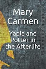 Yapla and Potter in the Afterlife 