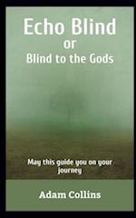 Echo Blind: Blind to the gods 