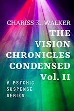 The Vision Chronicles Condensed, Vol II: A Psychic Suspense Series 