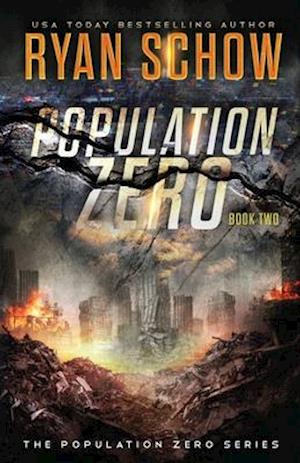 Population Zero: Book 2: A Post-Apocalyptic Cyber Thriller