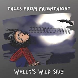 Tales from Frightnight: Wally's Wild Side