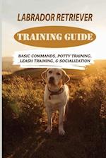 Labrador Retriever Training Guide