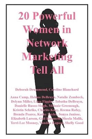 20 Powerful Women in Network Marketing Tell All: Volume 2