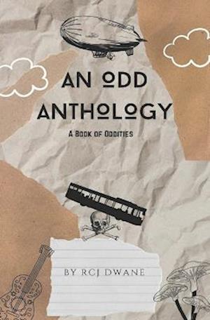 An Odd Anthology: A Book of Oddities