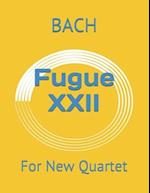 Fugue XXII: For New Quartet 