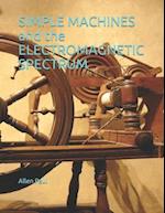 SIMPLE MACHINES and the ELECTROMAGNETIC SPECTRUM 