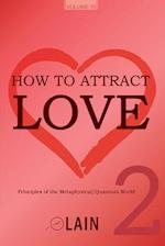 How to attract love 2 