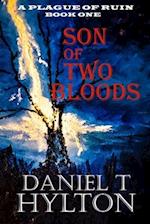 A Plague of Ruin: Book One: Son of Two Bloods 