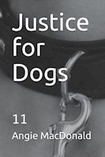 Justice for Dogs : 11 