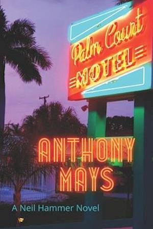 Palm Court Motel: A Neil Hammer Novel