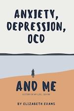 Anxiety, Depression, OCD and Me 