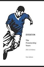 Everton - The Premiership Years: 2021-22 Edition 