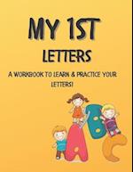 My 1st Letters : Practice Your Letters and Complete Activities To Learn 