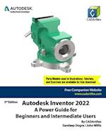 Autodesk Inventor 2022: A Power Guide for Beginners and Intermediate Users 