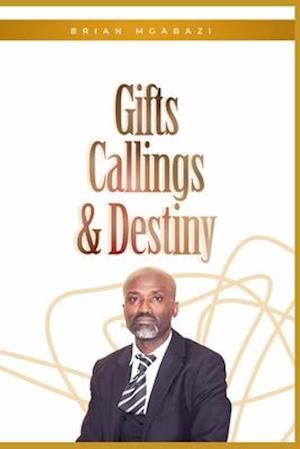 Gifts, Callings and Destiny