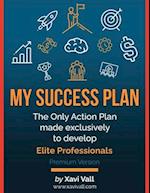 My Success Plan: The Only Action Plan made exclusively to develop Elite Professionals 