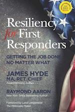 Resiliency for First Responders: Getting the Job Done No Matter What 