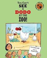 You Can't See a Dodo At The Zoo!: A Book About Animals: Endangered and Extinct 