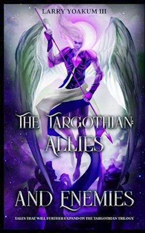 The Targothian: Allies and Enemies