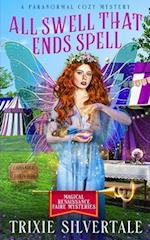 All Swell That Ends Spell: A Paranormal Cozy Mystery 