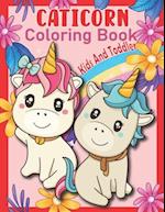 Caticorn Coloring Book For Kids And Toddler : 50 Pages, Ages 3-7: Cute Caticorn Coloring book for Kids,Girls And Toddler / Simple and Easy Coloring Bo