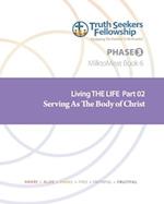 Serving As The Body of Christ: Living The Life Part 2 