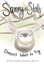 Sammy the Sloth Doesn't Want to Try 