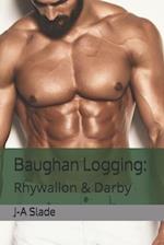 Baughan Logging:: Rhywallon & Darby 