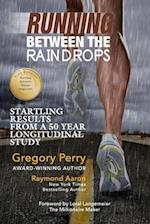 RUNNING BETWEEN THE RAINDROPS: Startling Results From a 50 Year Longitudinal Study 