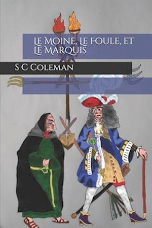 Le Moine, Le Foule, et Le Marquis