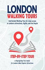 London Walking Tours - (London Travel Guide Book 2021 - 2022): Self-Guided Walking Tours for close access to London's Attractions, Sights, and the Peo