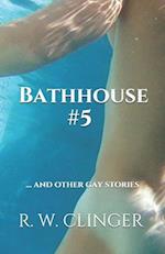 Bathhouse #5 : ... and Other Gay Stories 