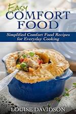 Easy Comfort Food: Simplified Comfort Food Recipes for Everyday Cooking 