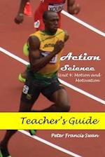 Action Science Unit 4 Teacher's Guide: Motion and Motivation 