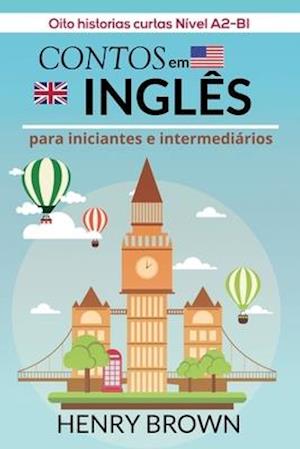 Contos em Inglês para Iniciantes e Intermediários: Oito historias curtas Nível A2-B1