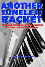 Another Tuneless Racket: Punk and New Wave In The Seventies: Volume Three: UK New Wave 