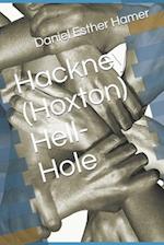 Hackney (Hoxton) Hell-Hole 