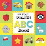 ABC My First Polish Book: The Toddler's Handbook | Alphabet Picture Book with English Translations for Kids | Bilingual (English / Polish) for Toddler