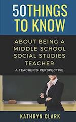 50 Things to Know About Being A Middle School Social Studies Teacher : A Teacher's Perspective 