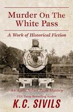 Murder on the White Pass: An Agent Nelson Paine Mystery 