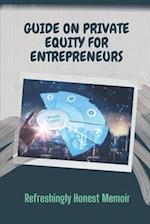Guide On Private Equity For Entrepreneurs