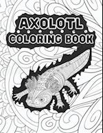 Axolotl Coloring Book: Fun art book for Adults. Cute Axolotl Coloring for adults (Funny Coloring Books for adults) 