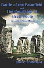 Battle of the Beanfield and The Courtship of Brett Poole: Two Jamie Poole Diaries 