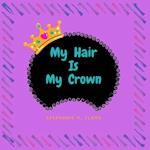 My Hair Is My Crown 