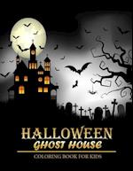 Halloween Coloring Book: Ghost house ; A Coloring Book for Kids 