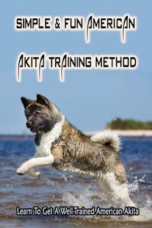 Simple & Fun American Akita Training Method