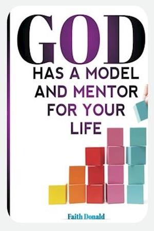 God Has A Model And Mentor For Your Life